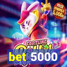 bet 5000